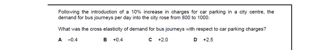 CIE 9708 Economics multiple-choice question on Price Elasticity, Income Elasticity, and Cross Elasticity of Demand (image 7)